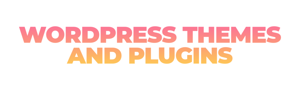 WordPress Themes and Plug-ins